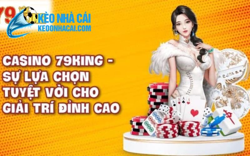 79king 3 Mẹo chơi hiệu quả tại Casino 79king
